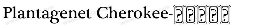 Plantagenet Cherokee字体转换